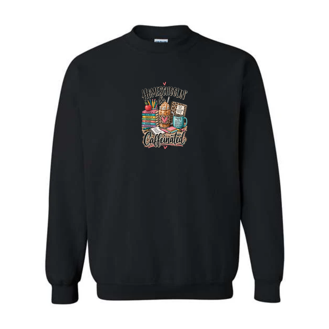 Homeschoolin' & Caffeinated design on black crewneck sweatshirt