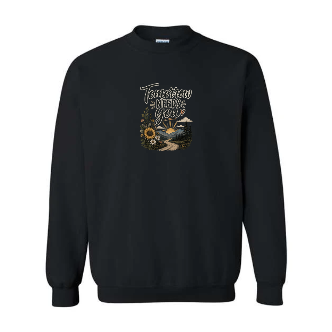 Tomorrow Needs You design on black crewneck sweatshirt
