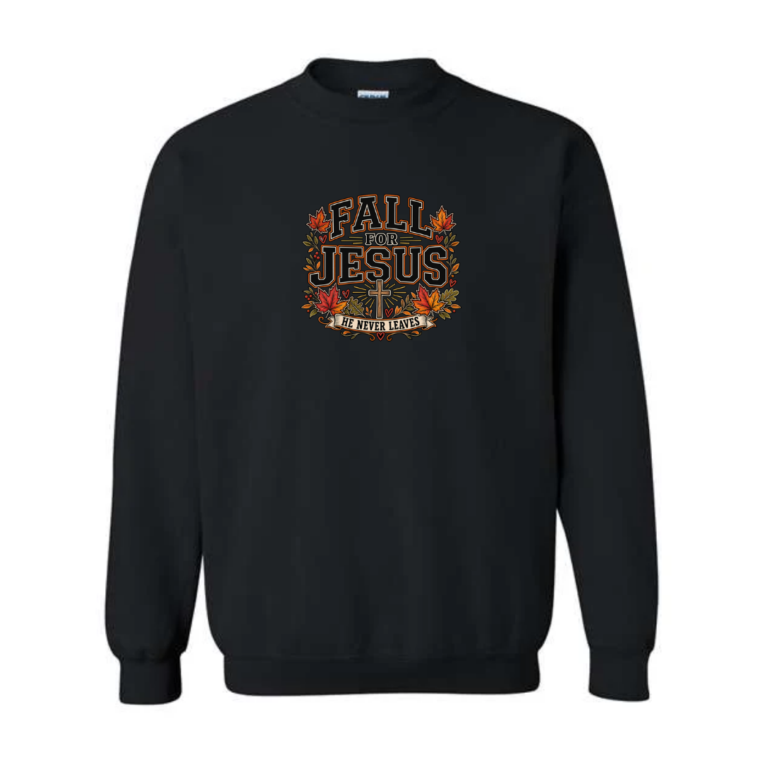 Fall For Jesus He Never Leaves — Bold design on black crewneck sweatshirt