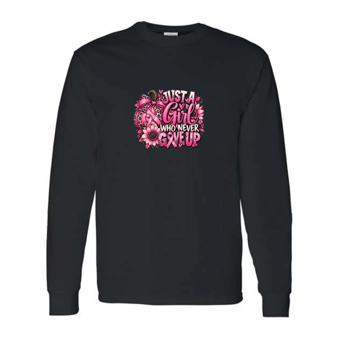 Just A Girl Who Never Gave Up design on black long sleeve tee