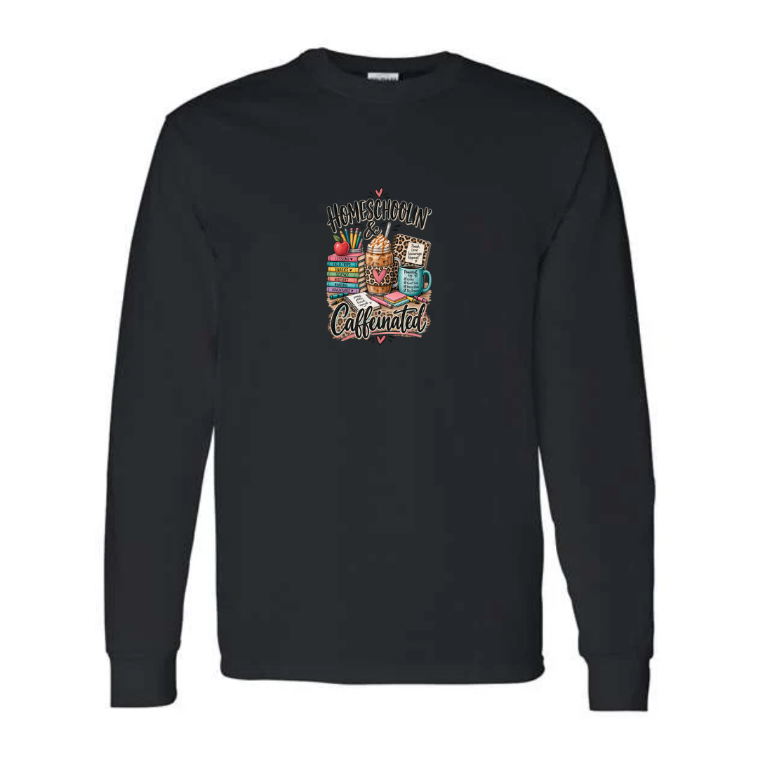 Homeschoolin' & Caffeinated design on black long sleeve tee