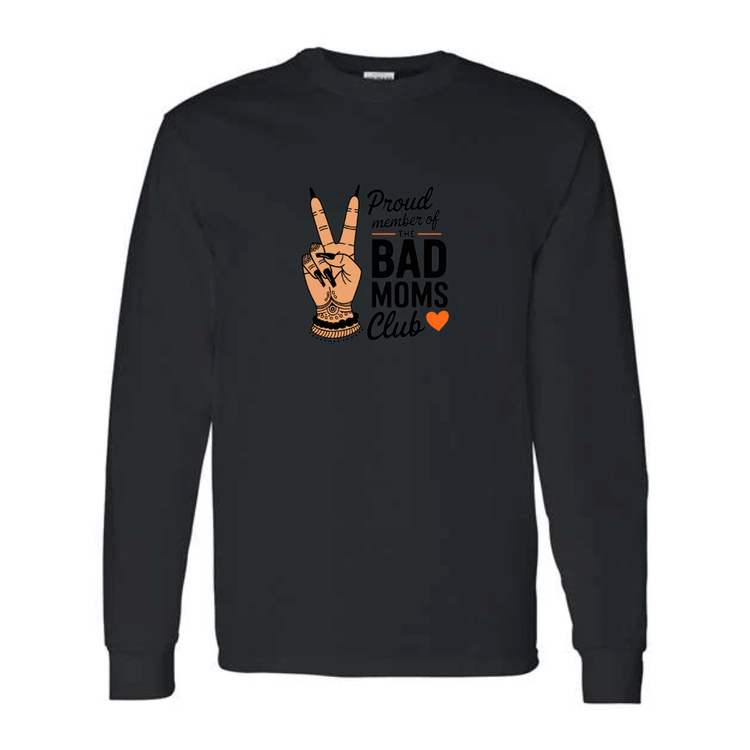 Proud Member of the Bad Moms Club design on black long sleeve tee