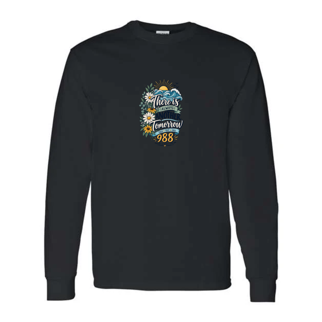 There Is Always Another Tomorrow design on black long sleeve tee