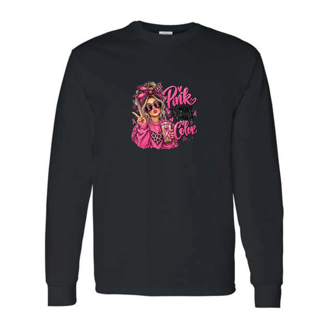 Pink Is More Than A Color design on black long sleeve tee