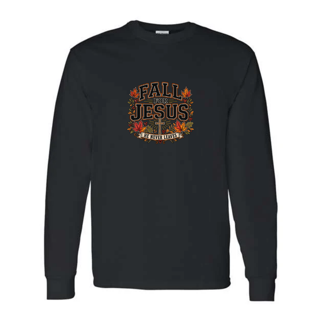 Fall For Jesus He Never Leaves — Bold design on black long sleeve tee