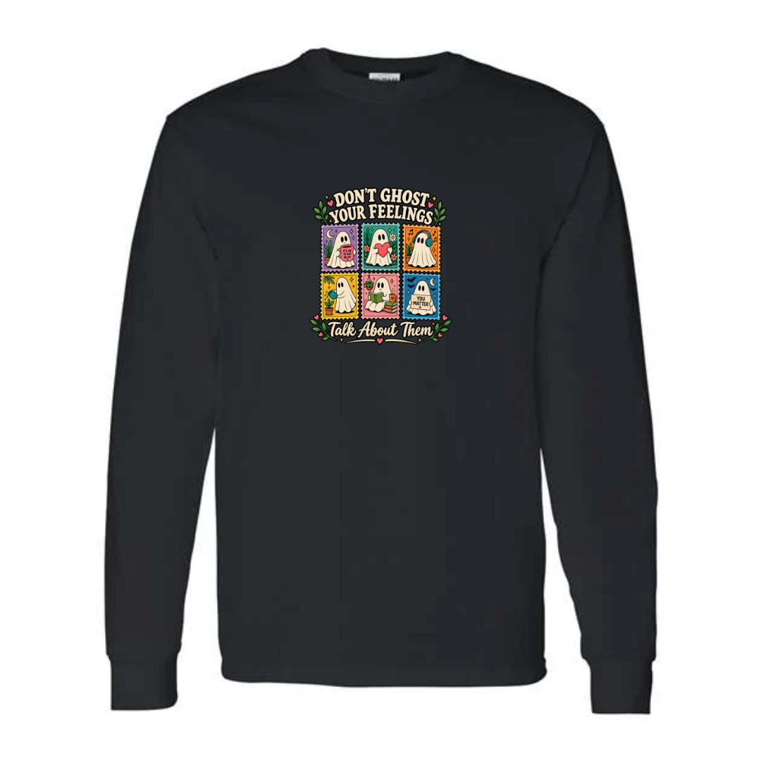 Don't Ghost Your Feelings design on black long sleeve tee