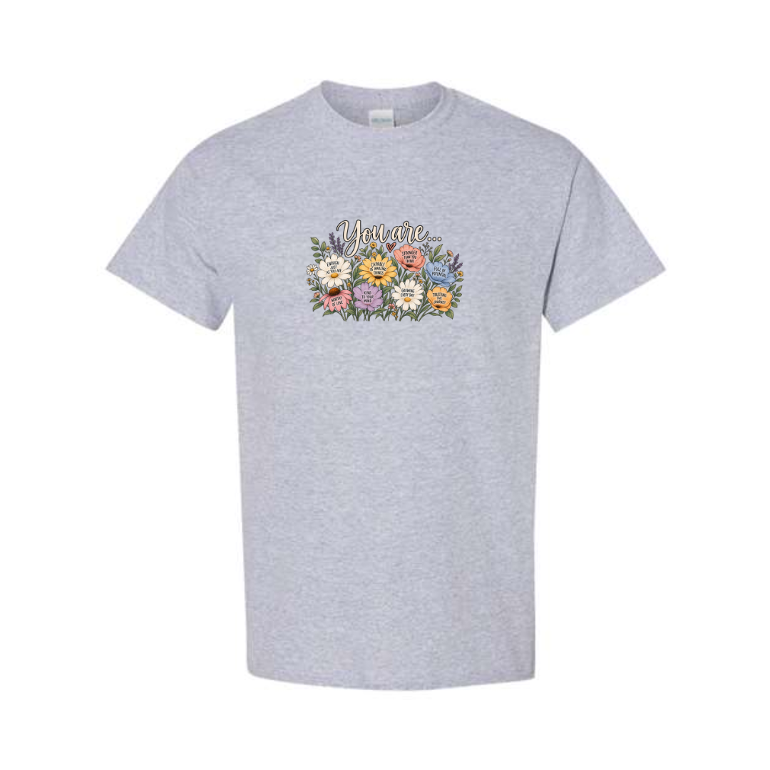 You Are Affirmation Flowers design on grey short sleeve tee