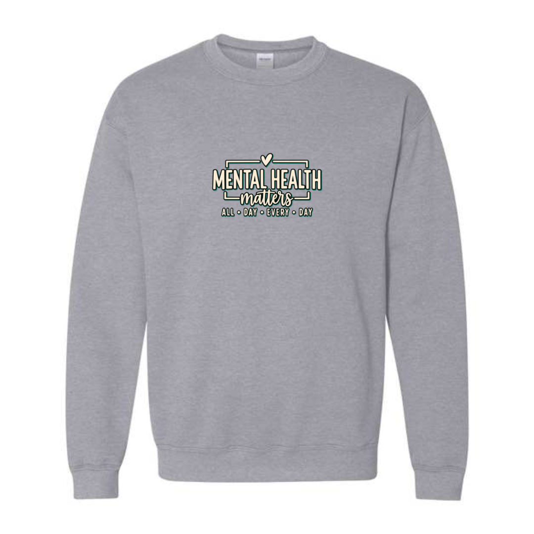Mental Health Matters All Day Every Day design on grey crewneck sweatshirt
