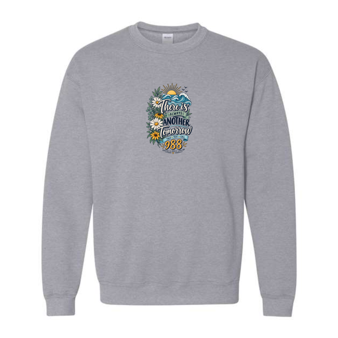 There Is Always Another Tomorrow design on grey crewneck sweatshirt