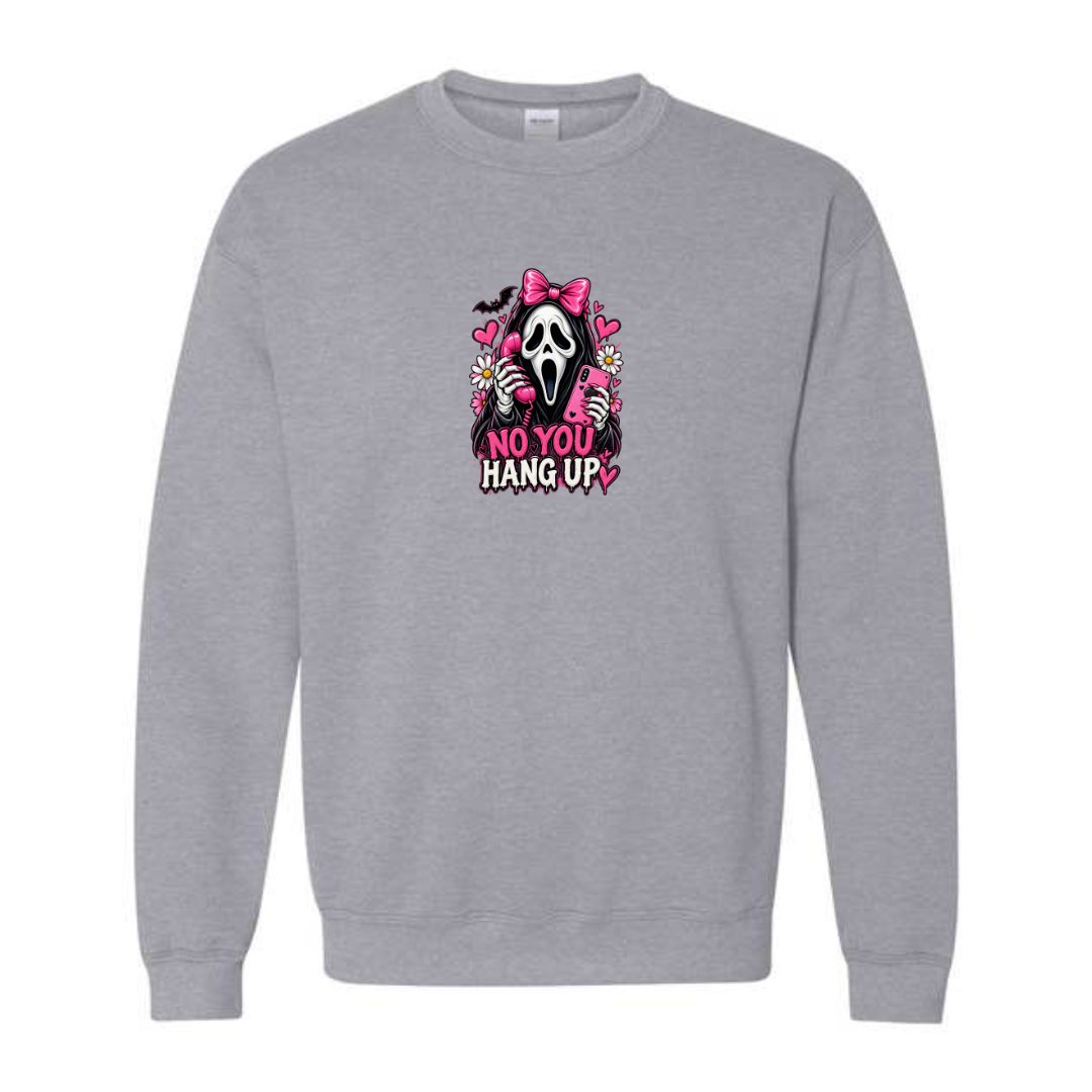 No You Hang Up design on grey crewneck sweatshirt