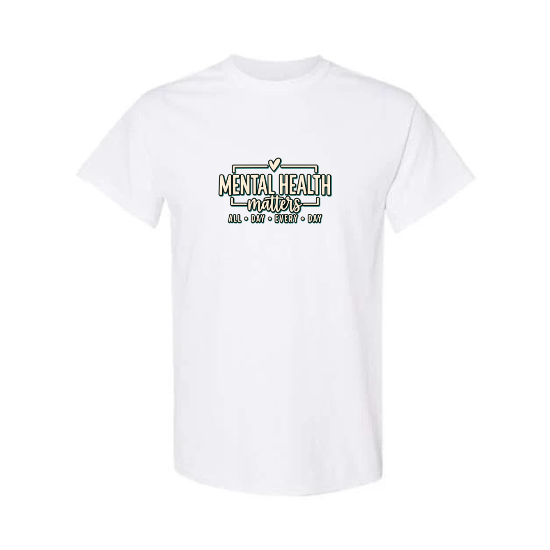 Mental Health Matters All Day Every Day design on white short sleeve tee