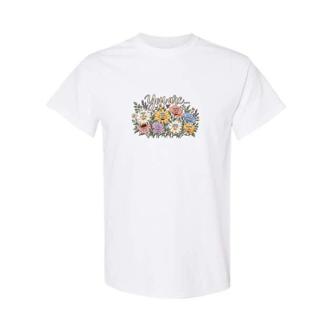 You Are Affirmation Flowers design on white short sleeve tee