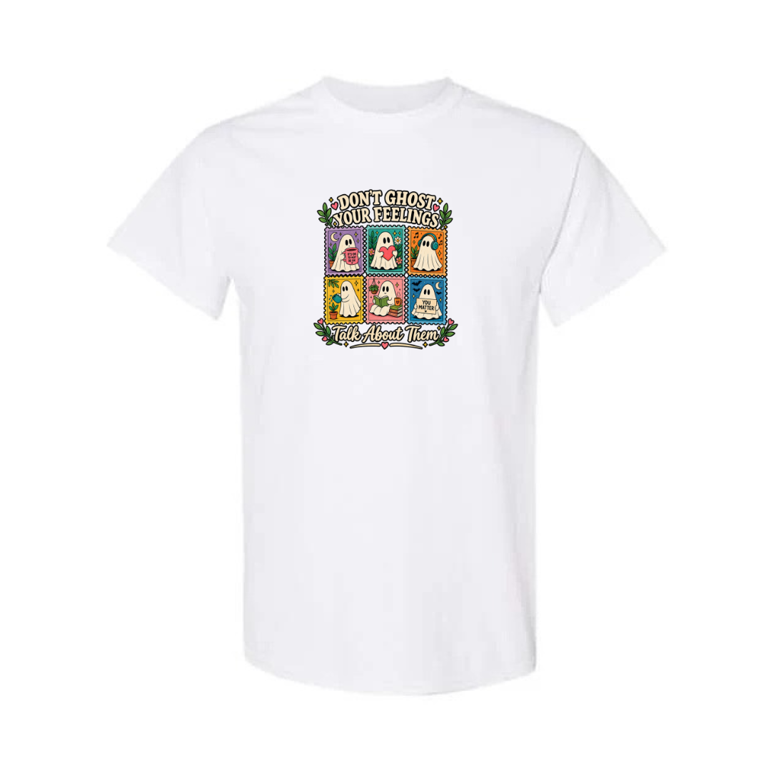 Don't Ghost Your Feelings design on white short sleeve tee