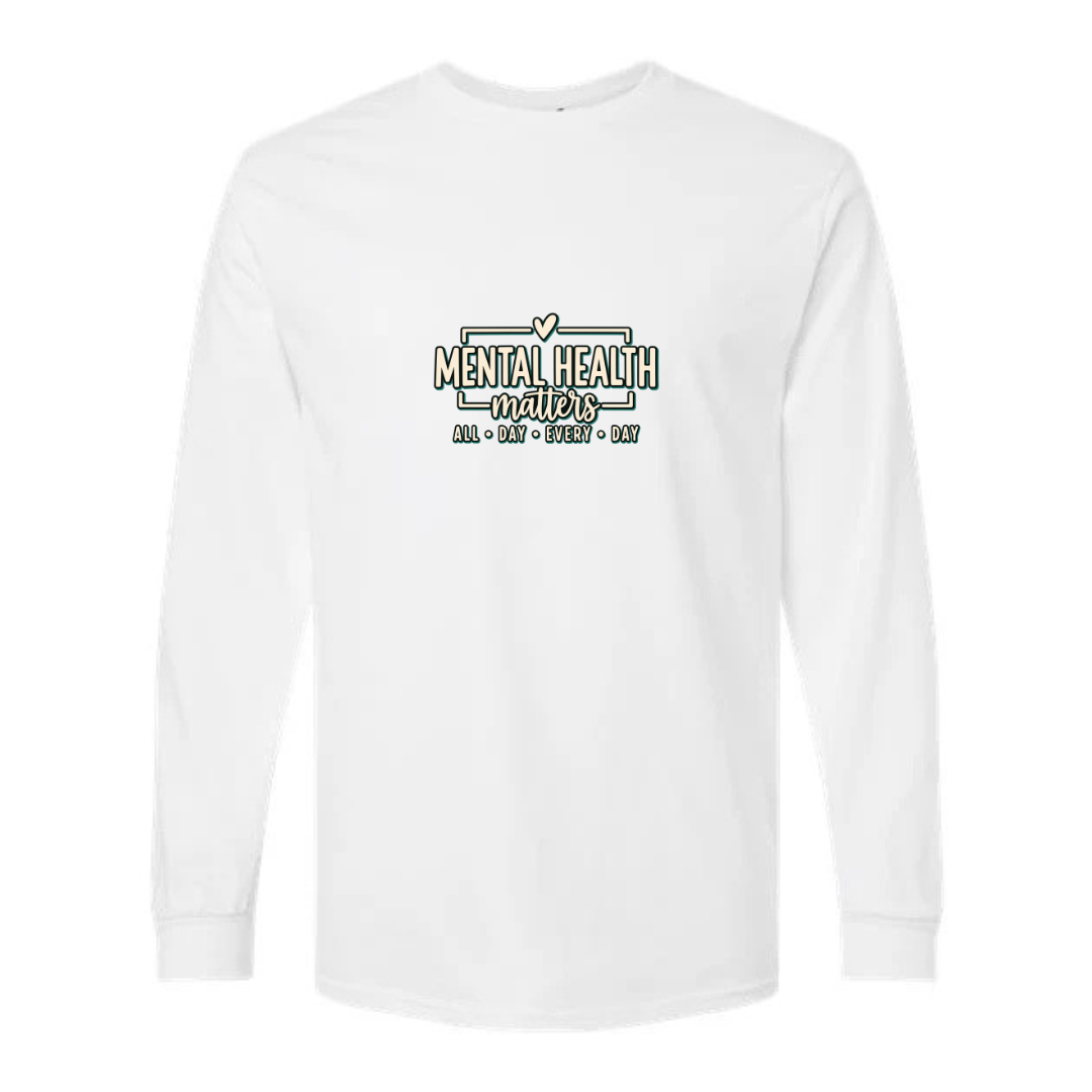 Mental Health Matters All Day Every Day design on white long sleeve tee