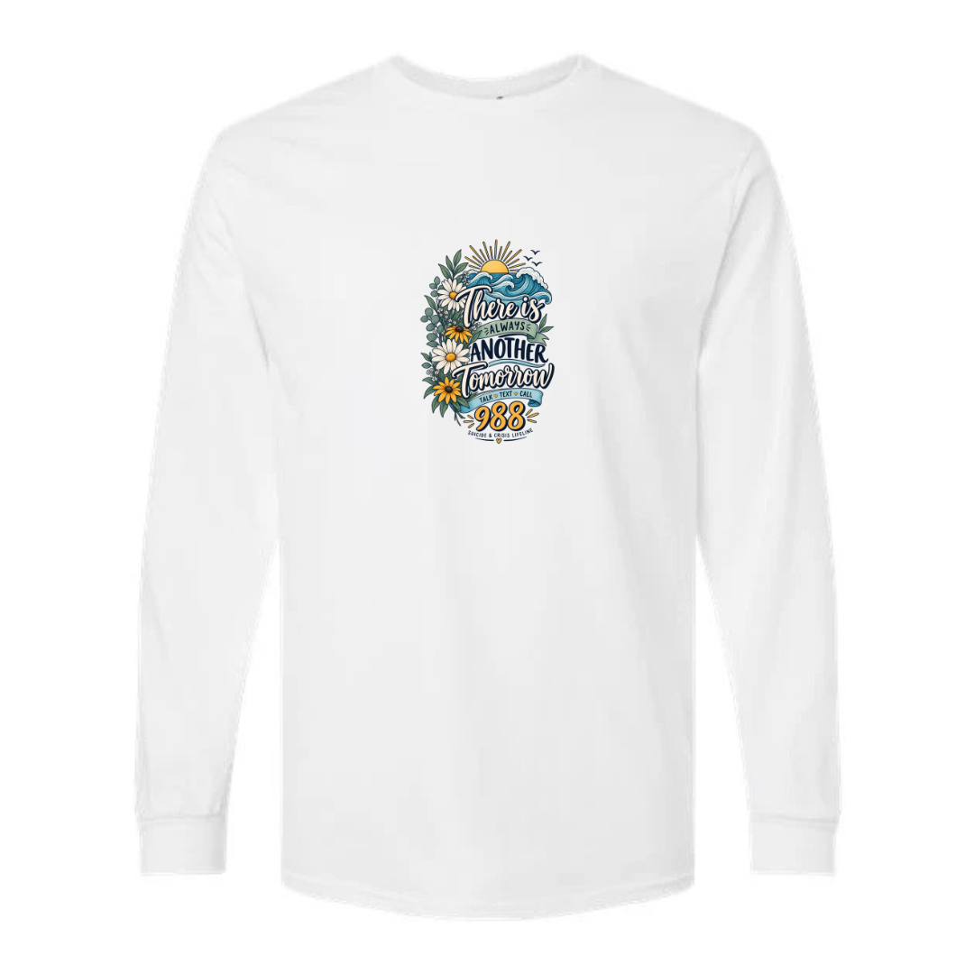 There Is Always Another Tomorrow design on white long sleeve tee
