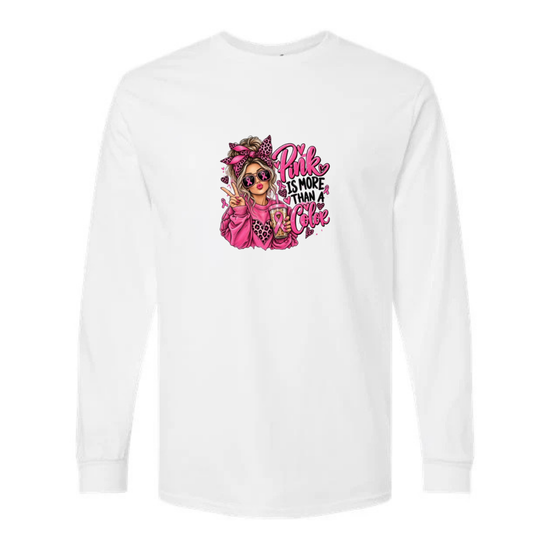 Pink Is More Than A Color design on white long sleeve tee