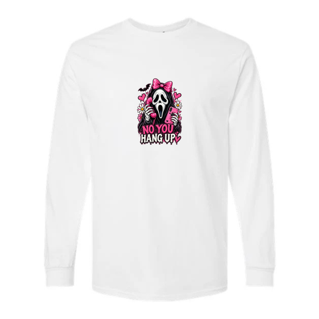 No You Hang Up design on white long sleeve tee