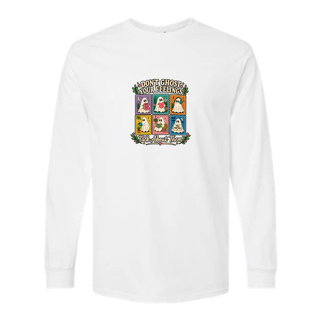 Don't Ghost Your Feelings design on white long sleeve tee