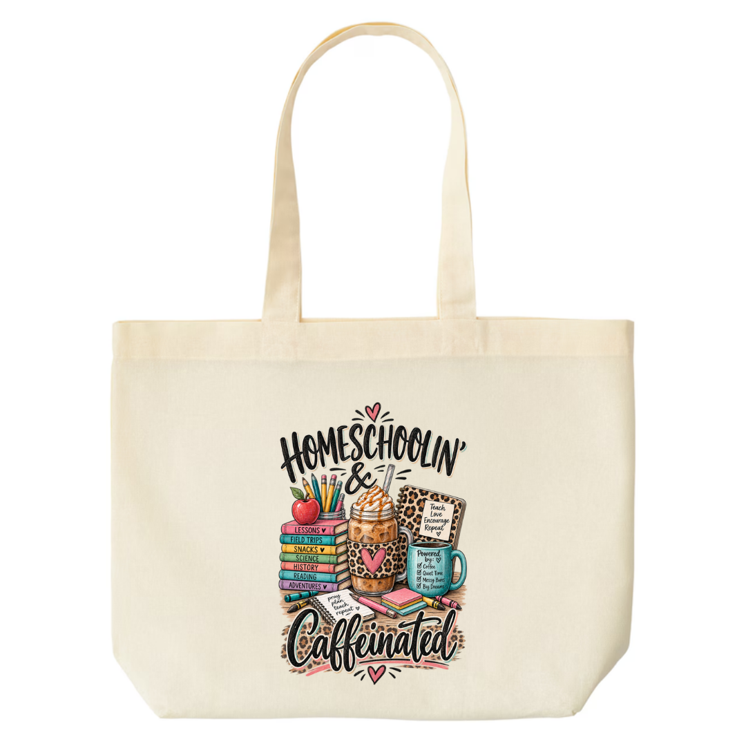 Homeschoolin' & Caffeinated design on natural canvas tote