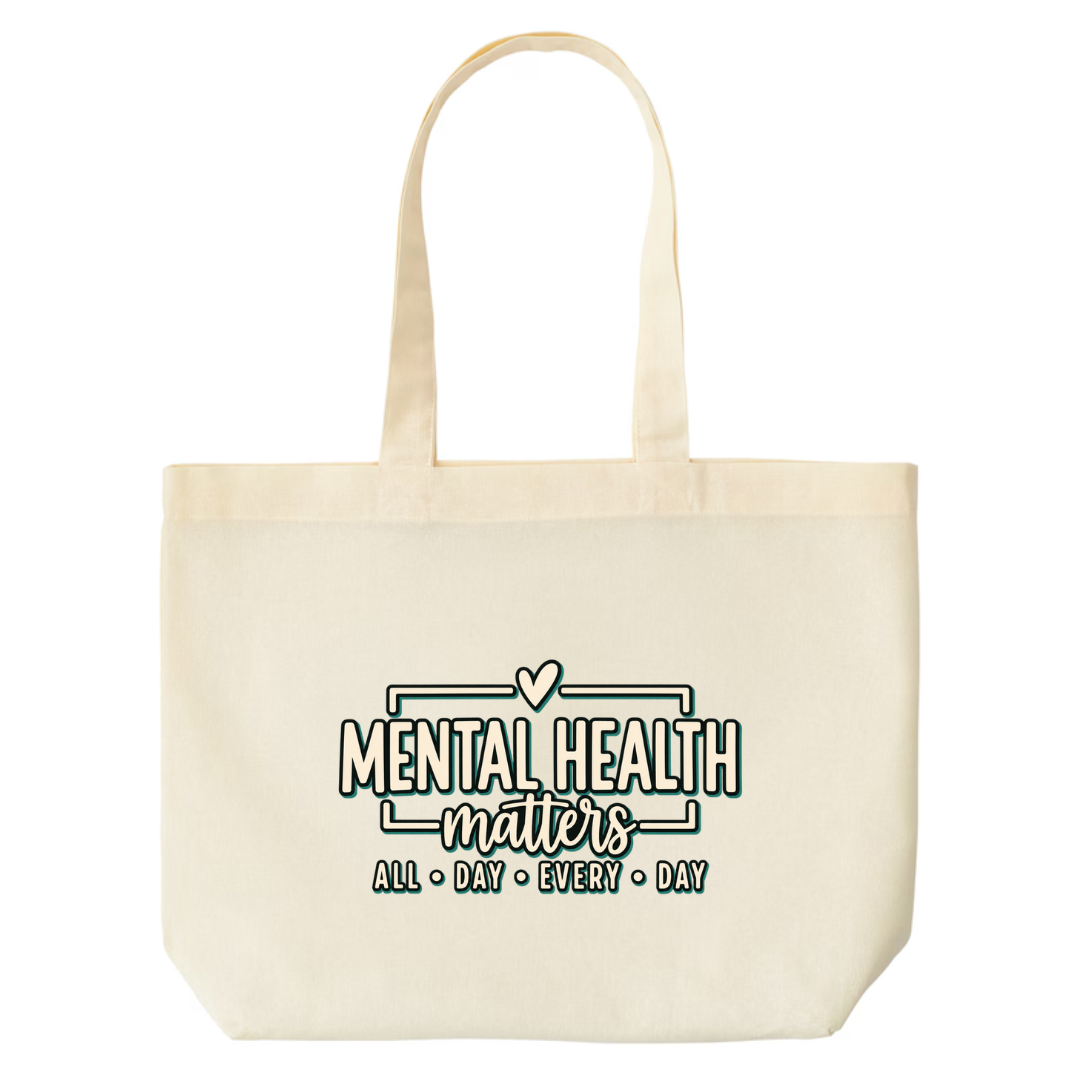 Mental Health Matters All Day Every Day design on natural canvas tote