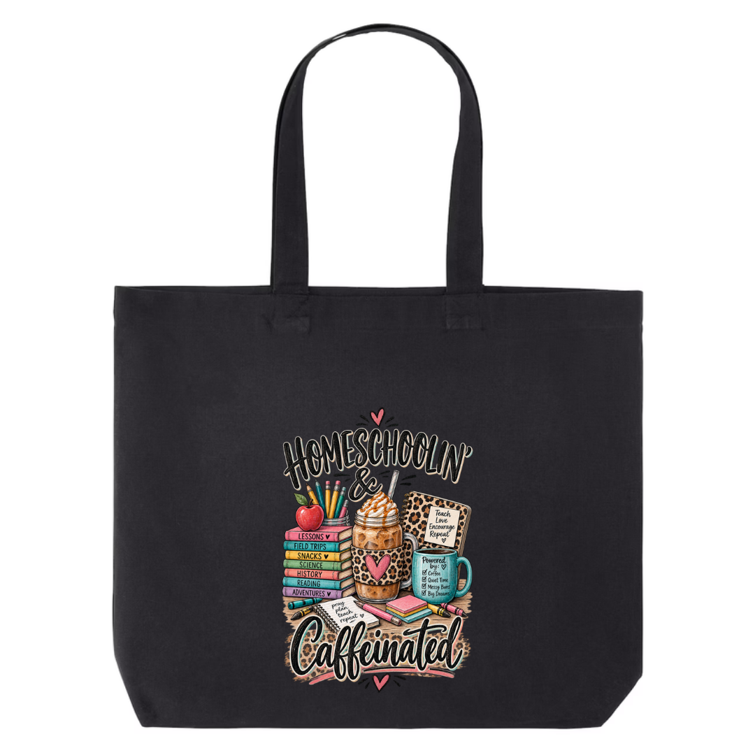 Homeschoolin' & Caffeinated design on black canvas tote