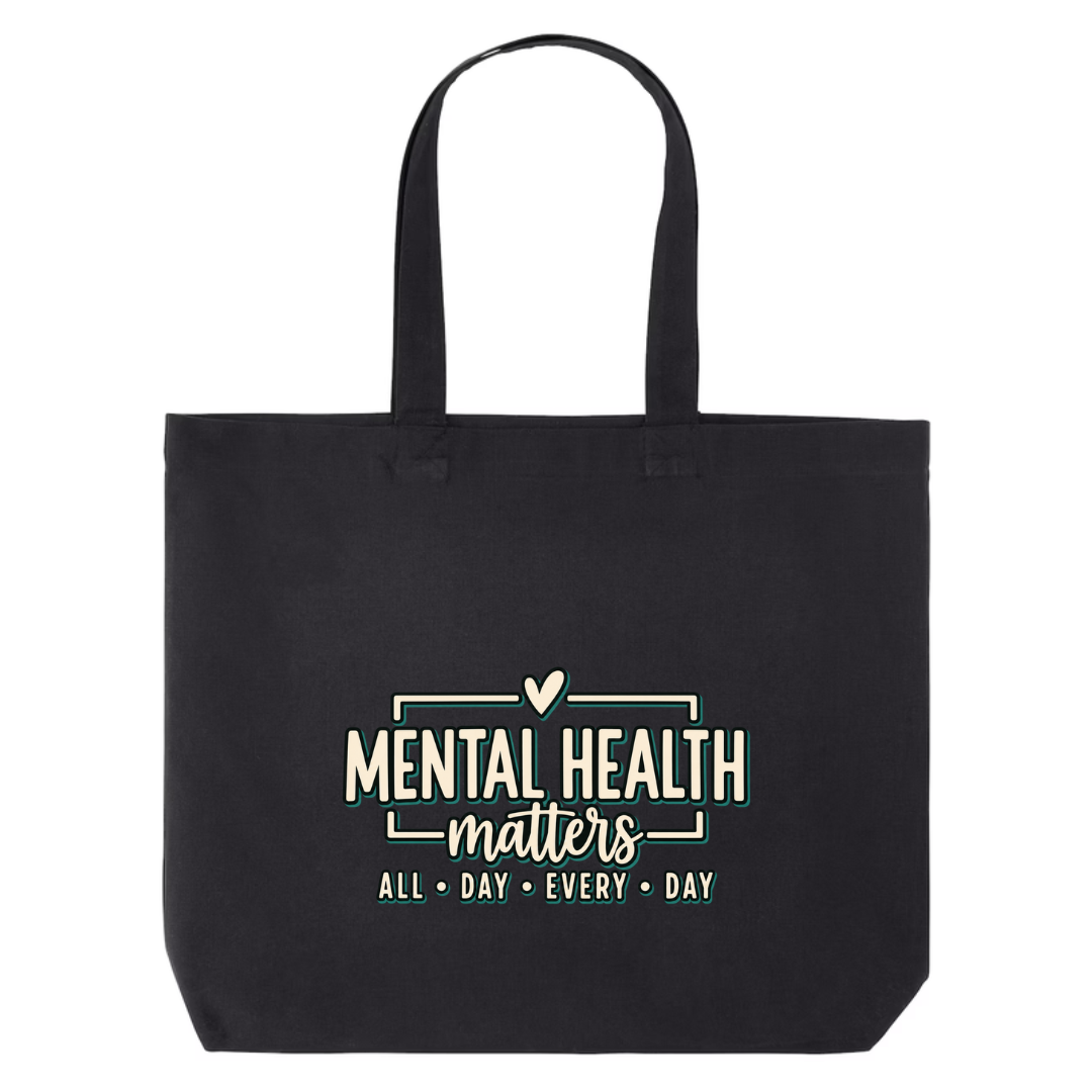 Mental Health Matters All Day Every Day design on black canvas tote