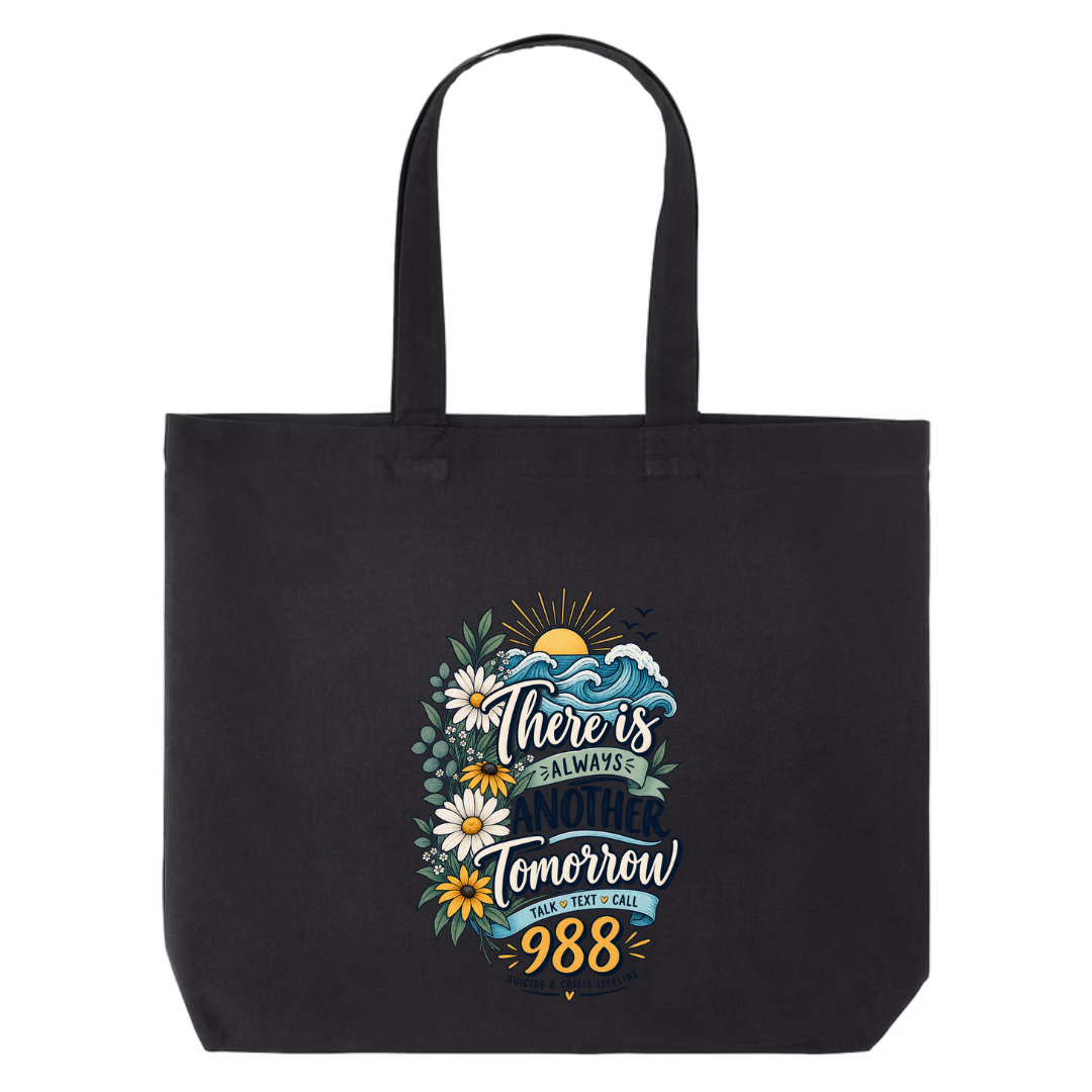 There Is Always Another Tomorrow design on black canvas tote