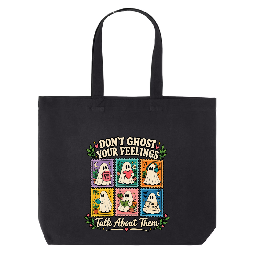 Don't Ghost Your Feelings design on black canvas tote