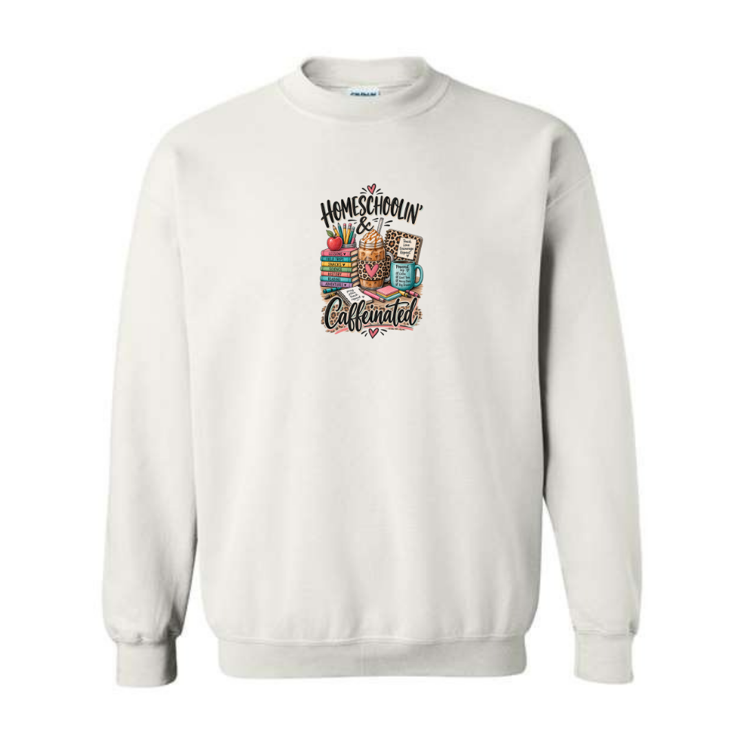 Homeschoolin' & Caffeinated design on white crewneck sweatshirt
