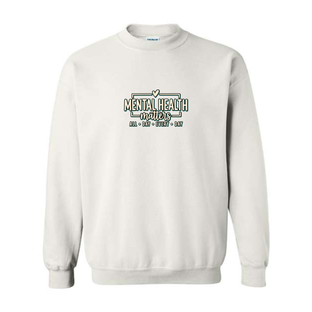 Mental Health Matters All Day Every Day design on white crewneck sweatshirt