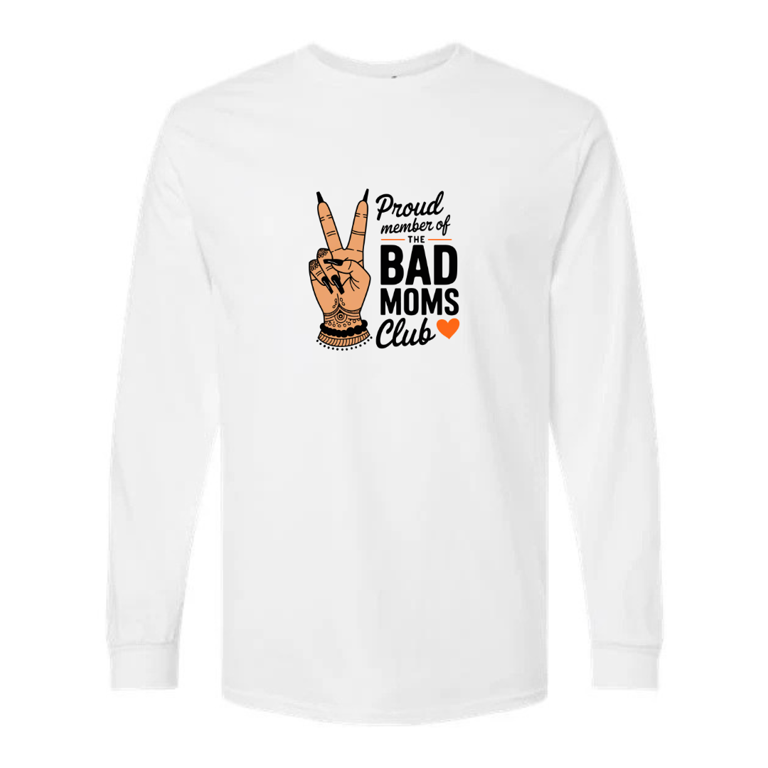 Proud Member of the Bad Moms Club design on white long sleeve tee