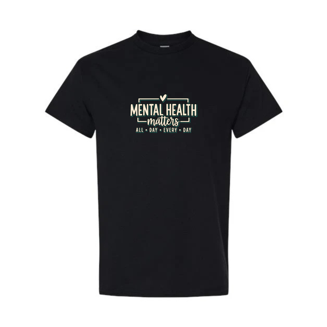 Mental Health Matters All Day Every Day design on black short sleeve tee