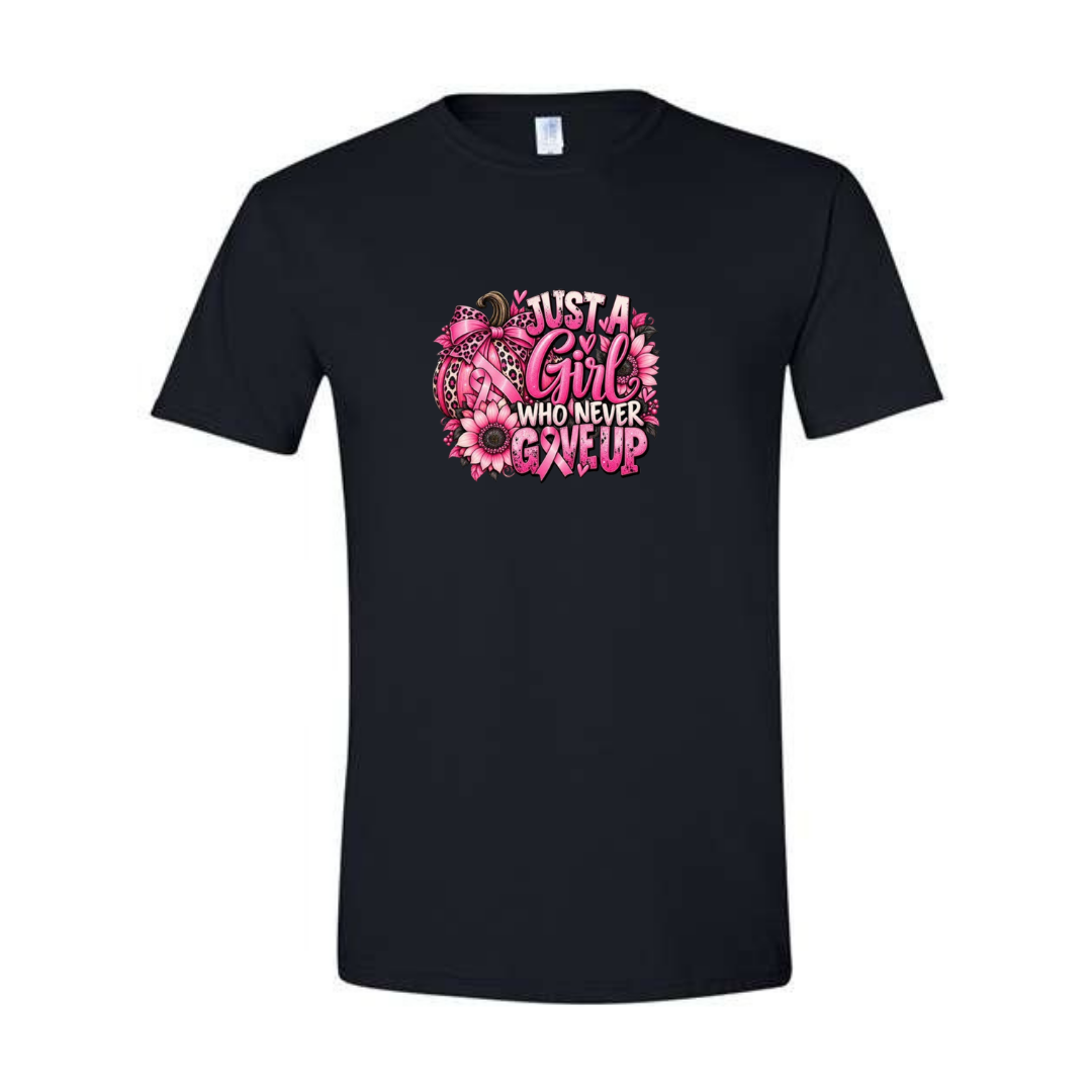 Just A Girl Who Never Gave Up design on black Softstyle tee