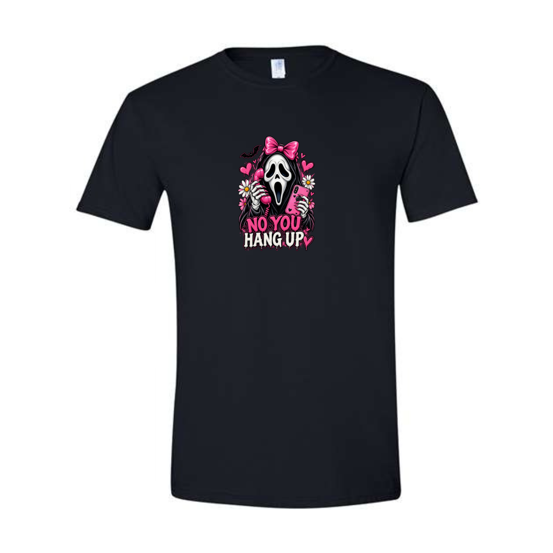 No You Hang Up design on black Softstyle tee