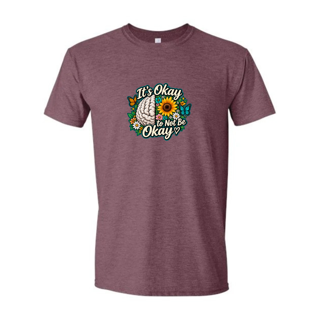 It's Okay to Not Be Okay design on maroon Softstyle tee