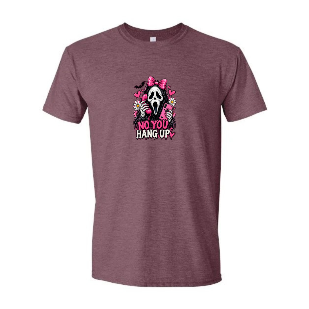 No You Hang Up design on maroon Softstyle tee